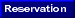 Rservation